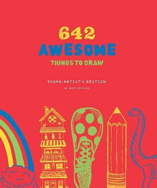 642 Awesome Things to Draw - Young Artist's Edition