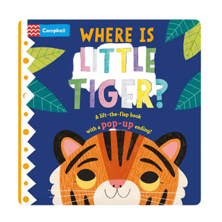 Where Is Little Tiger?: The lift-the-flap book with a pop-up ending!
