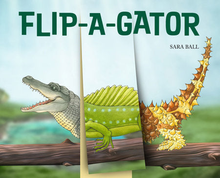 Flip-A-Gator: A Mix and Match Board Book