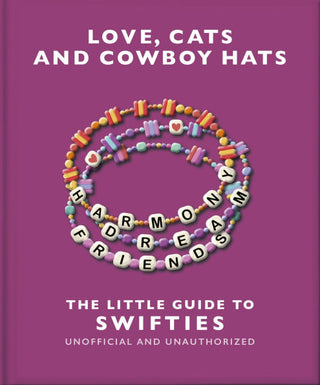 Love, Cats, and Cowboy Hats: The Little Guide to Swifties