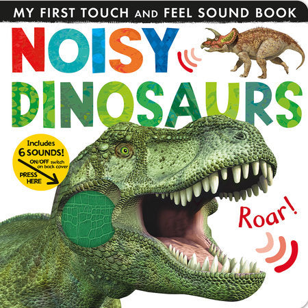 My First Touch and Feel Sound Book - Noisy Dinosaurs