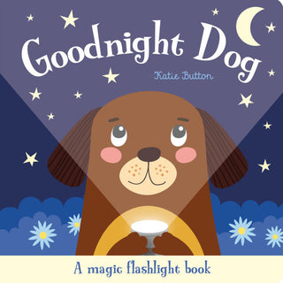 Goodnight Dog: A Magic Flashlight Book