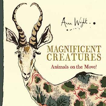 Magnificent Creatures: Animals on the Move