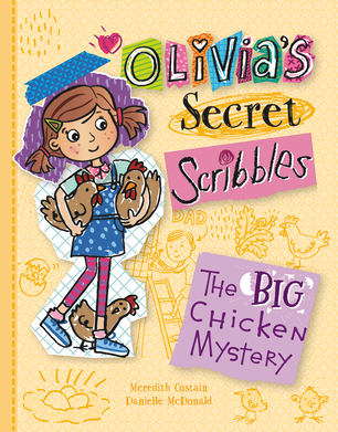 Olivia’s Secret Scribbles - The Big Chicken Mystery