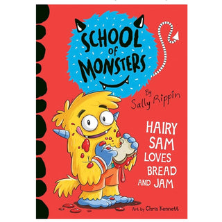 School of Monsters- Hairy Sam Loves Bread and Jam