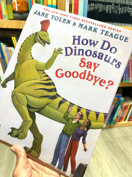 How Do Dinosaurs Say Goodbye?