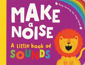 Make a Noise: A Little Book of Sounds