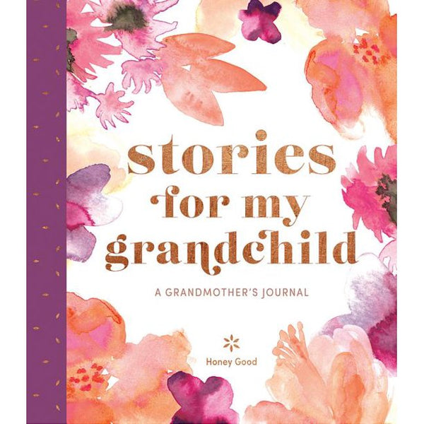Stories For My Grandchild: A Grandmother's Journal