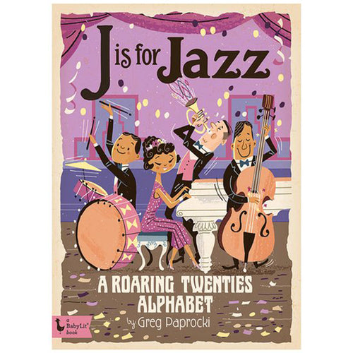 J is for Jazz: A Roaring Twenties Alphabet Board Book