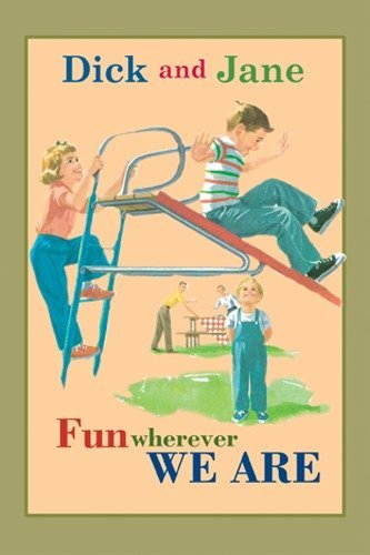 Dick and Jane: Fun Wherever We Are