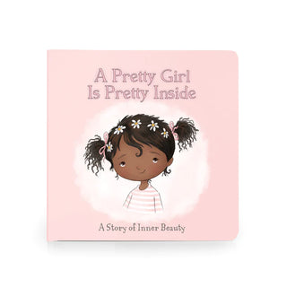 A Pretty Girl is Pretty Inside Book: A Story of Inner Beauty