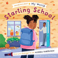 Starting School : A Shine-A-Light Book