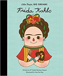 Little People Big Dreams - Frida Kahlo