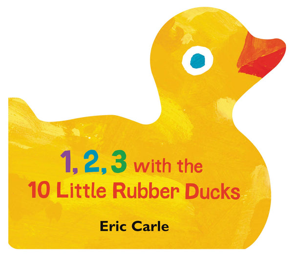 1, 2, 3 with the 10 Little Rubber Ducks: A Spring Counting Book