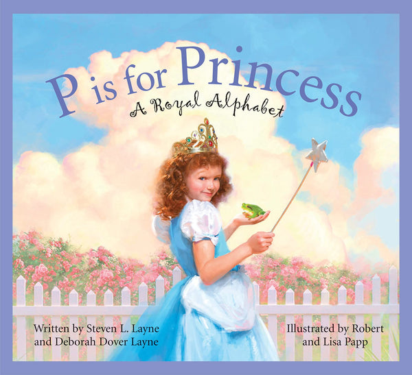 P is for Princess: A Royal Alphabet