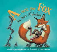 A Isn't for Fox: An Isn't Alphabet