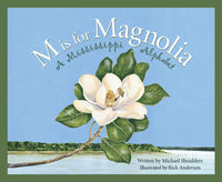 M is for Magnolia: A Mississippi Alphabet