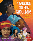Standing on her Shoulders: A Celebration of Strong Women