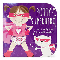 Potty Superhero: Get Ready For Big Girl Pants!