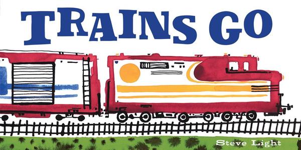 Trains Go - Board Book