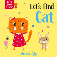 Let's Find Cat - A Lift the Flap Board Book