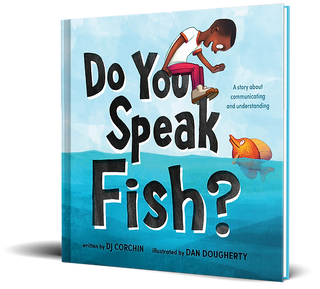 Do You Speak Fish?: A story about communicating and understanding