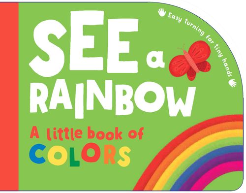See A Rainbow: A Little Book of Colors