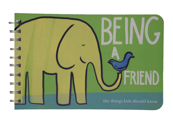 Being A Friend: A Kid's Guide to Friendship