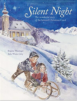 Silent Night - The Wonderful Story of the Beloved Christmas Carol