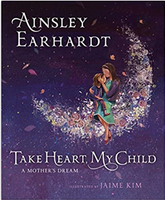 Take Heart My Child - A Mother's Dream
