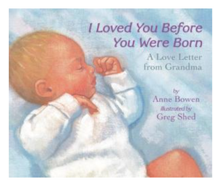 I Loved You Before You Were Born - A Love Letter from Grandma