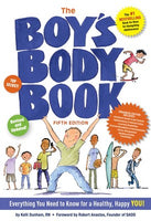 The Boy's Body Book Everything You Need to Know for a Healthy, Happy You